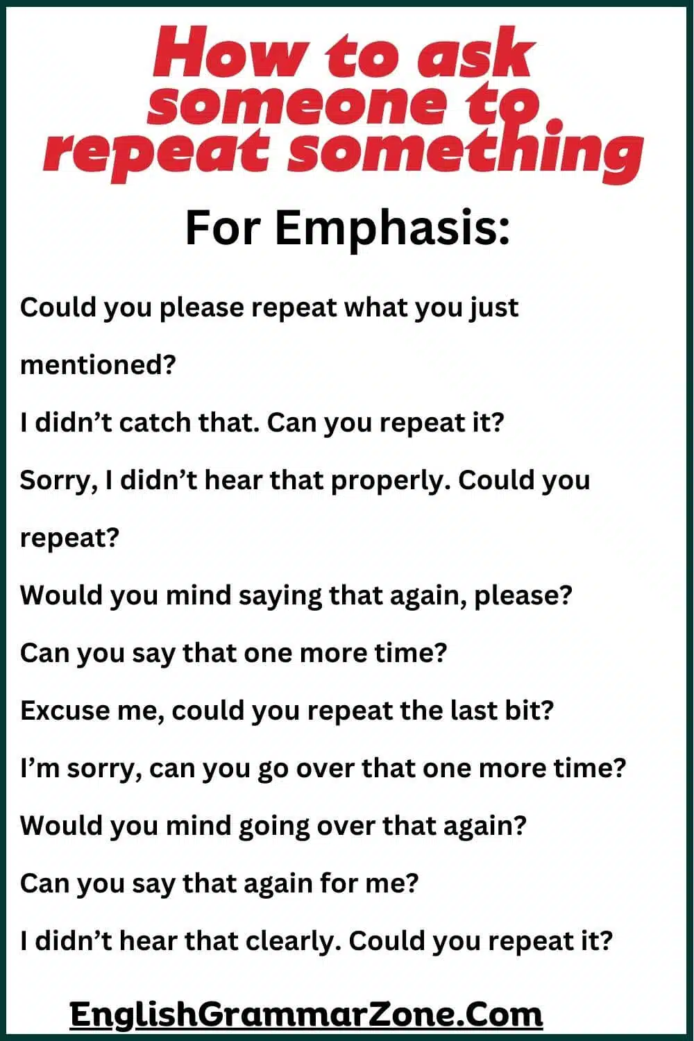150 Alternatives how to ask someone to repeat something?