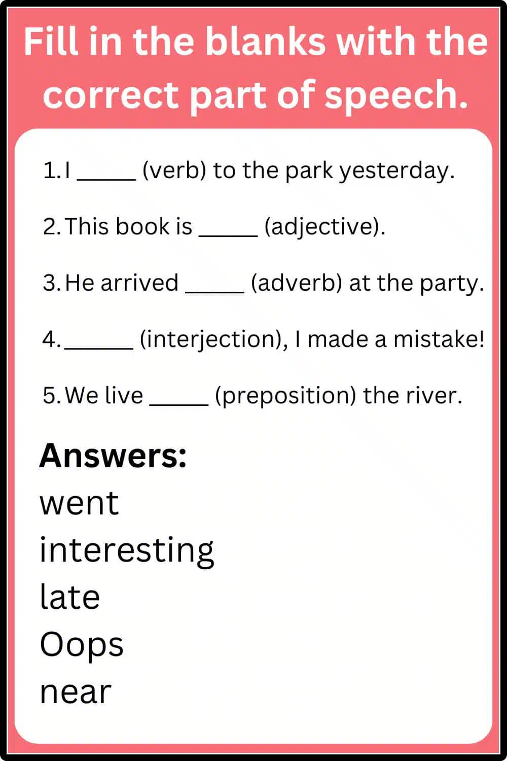 Fill in the blanks with the correct part of speech.